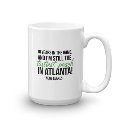 The Real Housewives Of Atlanta Nene Leakes Season 10 Tagline Mug