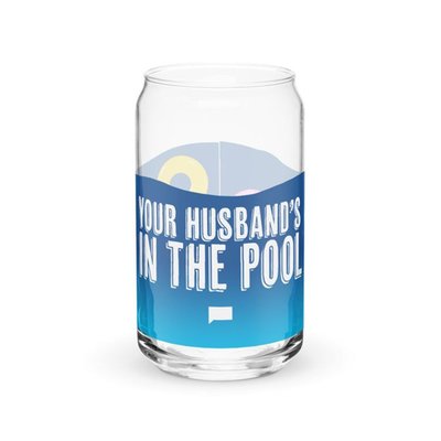 The Real Housewives Of New Jersey Your Husband's In The Pool Can Glass