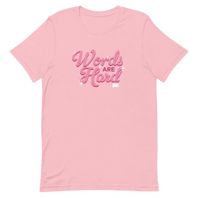 Words Are Hard T-shirt