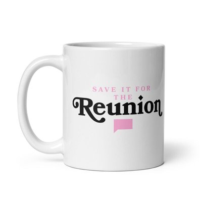 Bravo Save It For The Reunion White Mug