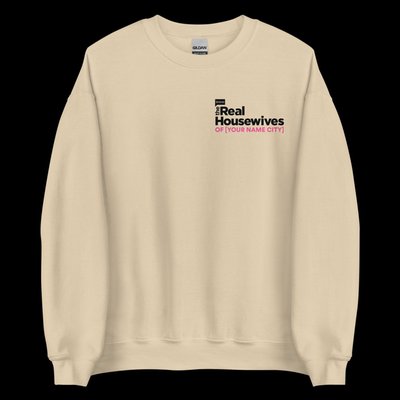 The Real Housewives Personalized Sweatshirt