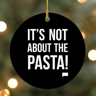 Vanderpump Rules It's Not About the Pasta Double-Sided Ornament