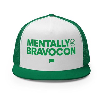 BravoCon Mentally At Bravocon Trucker Hat