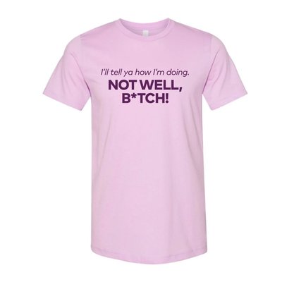 Not Well, B*tch Short Sleeve Unisex Jersey Tee