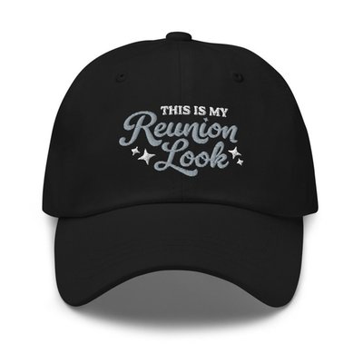 Bravo This Is My Reunion Look Dad Hat