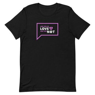 Vanderpump Rules Are You In Love Or Are You Not Unisex T-shirt