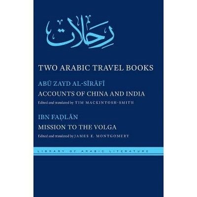 Two Arabic Travel Books - (Library of Arabic Literature) by  Abū & Zayd Al-Sī & rā & fī & & Aḥ & mad Ibn Faḍ & lā & n