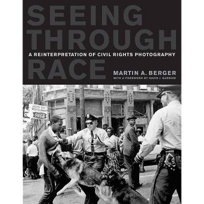 Seeing Through Race - by  Martin A Berger (Paperback)