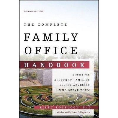 The Complete Family Office Handbook - 2nd Edition by  Kirby Rosplock (Hardcover)