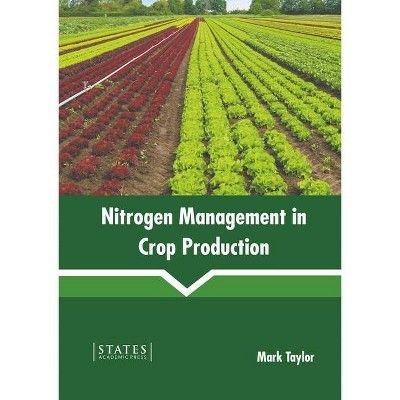Nitrogen Management in Crop Production - by  Mark Taylor (Hardcover)