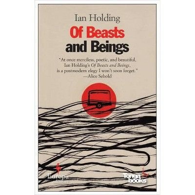 Of Beasts and Beings - by  Ian Holding (Paperback)
