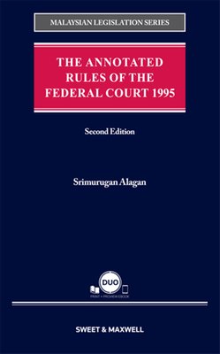 Malaysian Legislation Series - the Annotated Rules of the Federal Court 1995