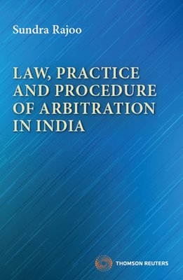 Law, Practice and Procedure of Arbitration in India