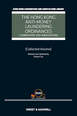 The Hong Kong Anti-Money Laundering Ordinances - Commentary and Annotations, (Collected Volume)