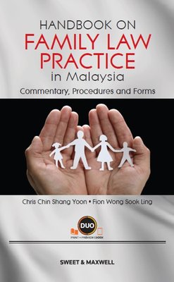 Handbook on Family Law Practice in Malaysia: Commentary, Procedures and Forms