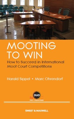 Mooting to Win: How to Succeed in International Moot Court Competitions