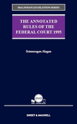 Malaysian Legislation Series - the Annotated Rules of the Federal Court 1995