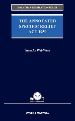 Malaysian Legislation Series - the Annotated Specific Relief Act 1950