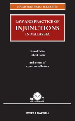 Malaysian Practice Series - Law and Practice of Injunctions in Malaysia