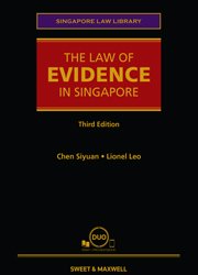 The Law of Evidence in Singapore, Third Edition