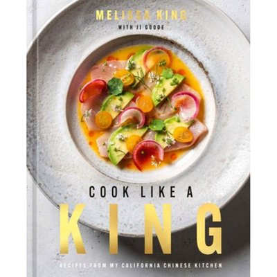 Cook Like a King: Recipes from My California Chinese Kitchen