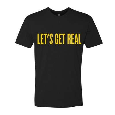 Let's Get Real T-shirt