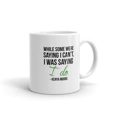 The Real Housewives Of Atlanta Kenya Moore Season 10 Tagline Mug