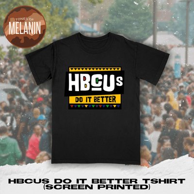 Black Hbcus Do It Better Tshirt