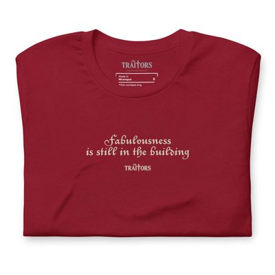 Fabulousness Is Still In The Building T-shirt