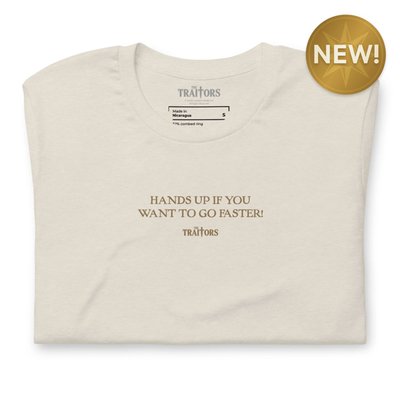 Hands Up If You Want To Go Faster!