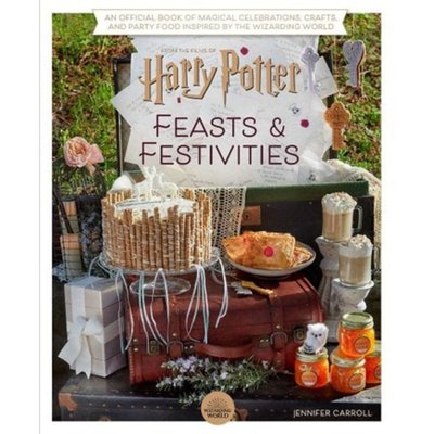 Harry Potter: Feasts & Festivities: An Official Book of Magical Celebrations, Crafts, and Party Food Inspired by the Wizarding World (Entertaining Gifts, Entertaining at Home)