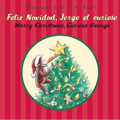 Merry Christmas, Curious George/Feliz Navidad, Jorge El Curioso: A Christmas Holiday Book for Kids (Bilingual English-Spanish)