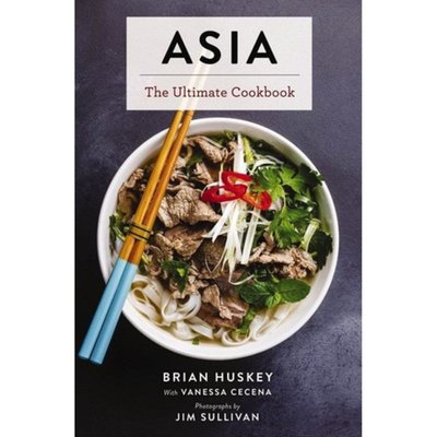 Asia: The Ultimate Cookbook (the Ultimate Guide to Asian Cooking with Over 300 Easy-To-Follow Recipes)
