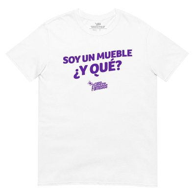 La Casa de los Famosos Camiseta con Frase Soy Un Mueble ¿Y Qué?
