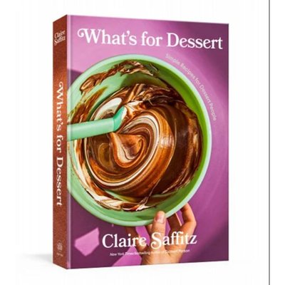 What's for Dessert: Simple Recipes for Dessert People: A Baking Book
