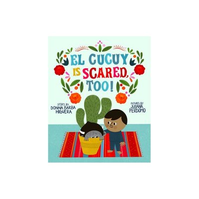 El Cucuy Is Scared, Too!: A Picture Book