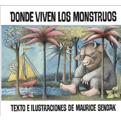 Donde Viven Los Monstruos: Where the Wild Things Are (Spanish Edition), a Caldecott Award Winner