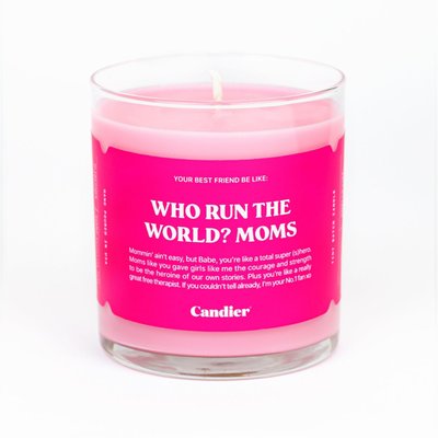 WHO RUN THE WORLD? MOMS. CANDLE